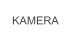 KAMERA