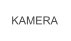 KAMERA